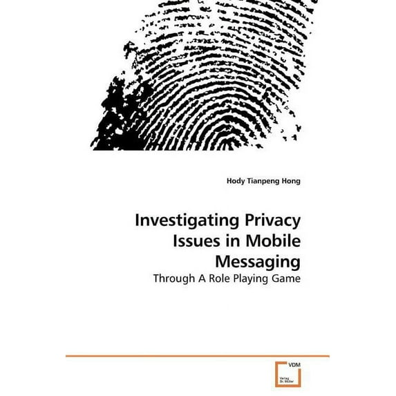 Investigating Privacy Issues in Mobile Messaging (Paperback)