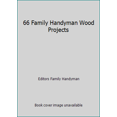 thumbnail image 1 of Pre-Owned 66 Family Handyman Wood Projects (Hardcover) 0830604642 9780830604647, 1 of 1