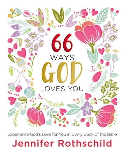 Pre-Owned 66 Ways God Loves You: Experience God's Love for You in Every Book of the Bible (a 66-Day Devotional) (Hardcover) 0718087704 9780718087708