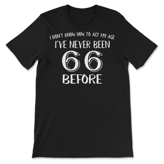 66 Years Old T-Shirt - Happy 66th Birthday Shirt!