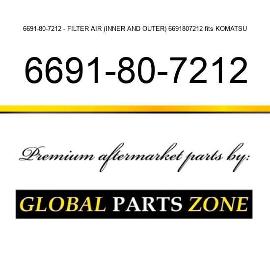 6691-80-7212 - FILTER, AIR (INNER AND OUTER) 6691807212 fits KOMATSU