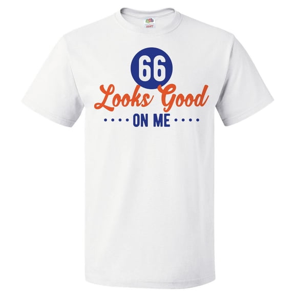 66th Birthday Gift For 66 Year Old Looks Good On Me T Shirt Gift