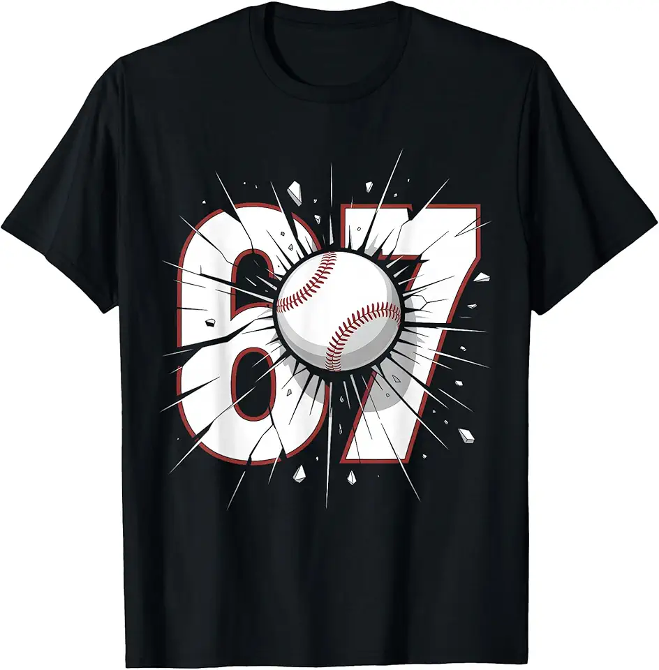 67 Baseball Six Seven 6 7 Meme 67 T-Shir…