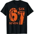 thumbnail image 1 of 67 Basketball Six Seven 6 7 Meme 6 T-Shirt, 1 of 3