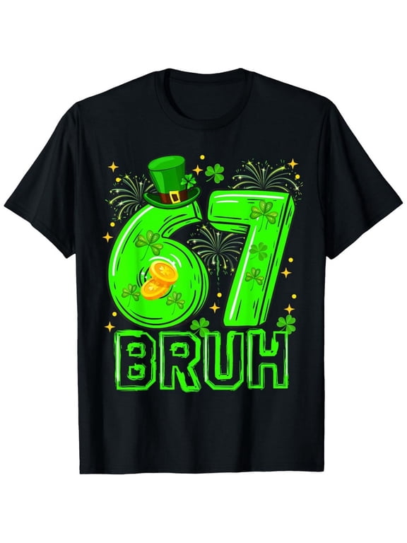 67 Bruh Funny St Patrick’s Day Shamrock Lucky Irish Party Graphic T-Shirt