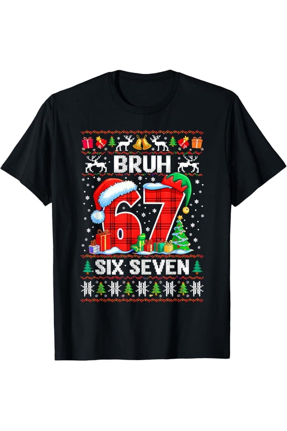 67 Bruh Meme Six Seven Christmas Ugly Sweater T-Shirt- American fashion hot selling casual retro high quality 100% cotton T-shirt 1 piece