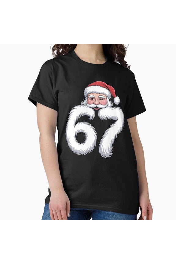 67 Claus Beard Meme Festive Holiday Humor Winter Boys Style Unisex T-Shirt, up to size 5XL