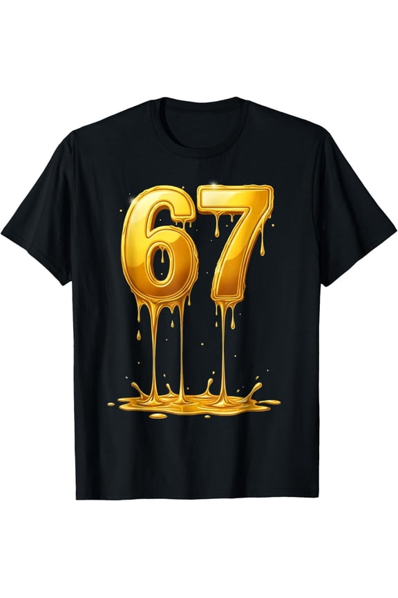 67 Gold Drip Funny Six Seven Meme Boys Kids 6 7 Dripping 6-7 T-Shirt- American fashion hot selling casual retro high quality 100% cotton T-shirt 1 piece