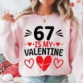 thumbnail image 1 of 67 Is My Valentine Funny Sweatshirt – Cute Number Meme Valentine Gift, 1 of 5