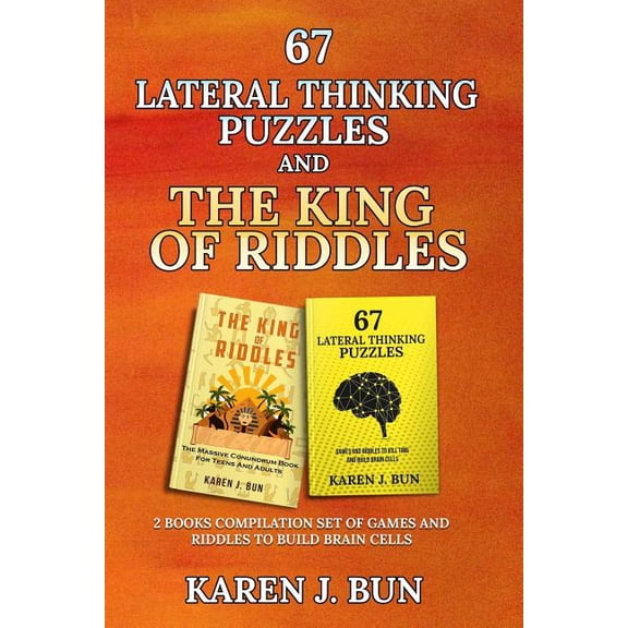 67 Lateral Thinking Puzzles And The King Of Riddles: The 2 Books Compilation Set Of Games And Riddles To Build Brain Cel, (Paperback)