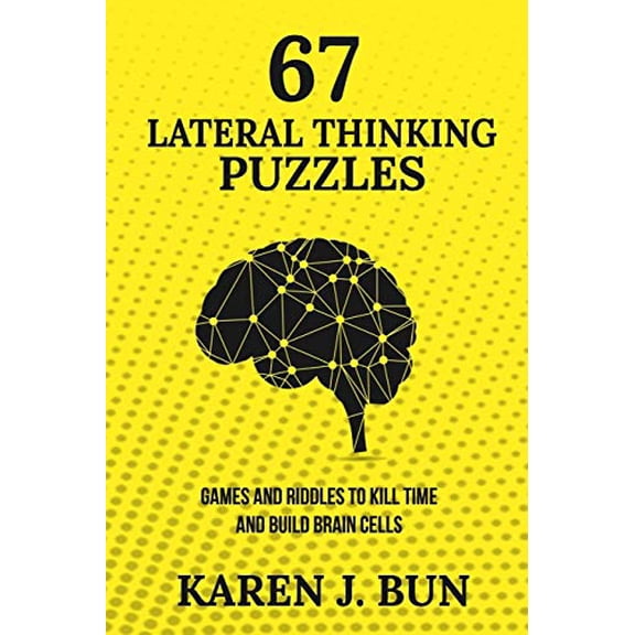 Pre-Owned 67 Lateral Thinking Puzzles: Games And Riddles To Kill Time And Build Brain Cells (Paperback) 1790782139 9781790782130