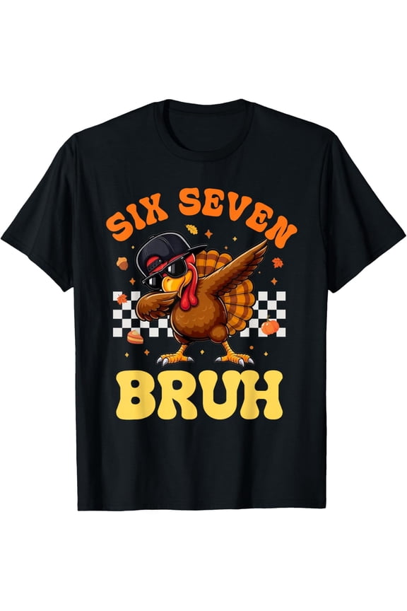 67 Meme 6 7 Thanksgiving Turkey Dabbing Six Seven Bruh T-Shirt