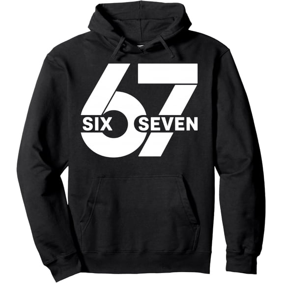 67 Six Seven Meme Pullover Hoodie Funny Six Seven Pullover Hoodie