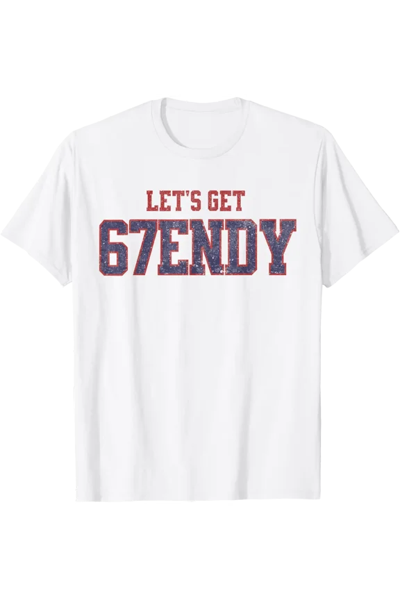 67 Six Seven Sendy 6 7Endy Let'S Get Sendy 67 6 7 T-Shirt