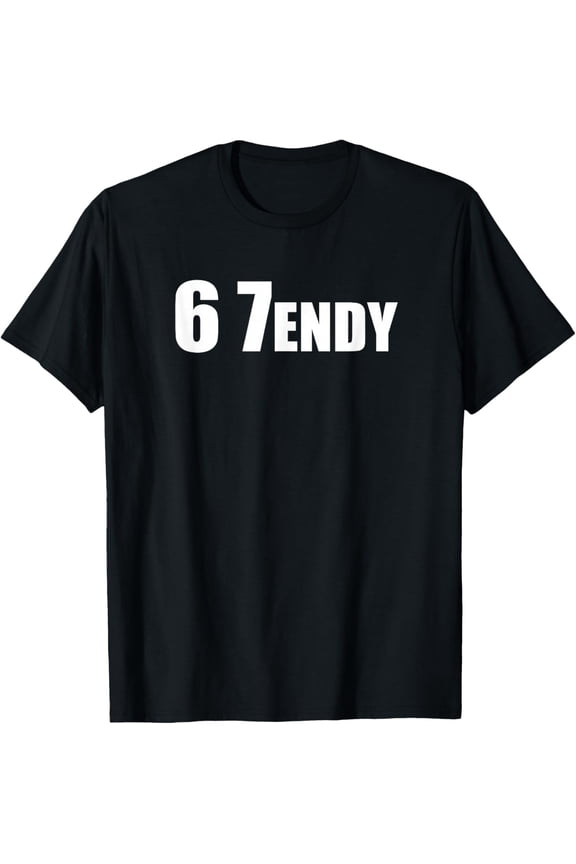 67 Six Seven Sendy 6 7Endy Let'S Get Sendy 67 6 7 T-Shirt