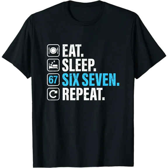 67 - Sixty Seven Number 67 Meme Eat Sleep Six Seven Repeat T-Shirt