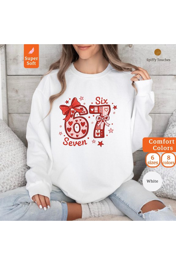 67 Valentines Sweatshirt, Funny Meme, Sweetest Day Gift, Sixty Seven, Red Hearts, Bows, Stars, Cute Sweatshirt, Love Sweatshirt