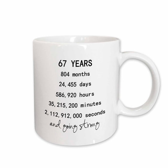 3drose, 67 Years in Months Days Hours Minutes and Going Strong 67th Birthday, 11oz Mug