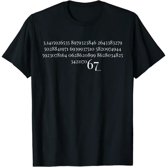67-in-pi-sixty-seven-number-67-meme-pi-day-six-seven-meme-t-shirt