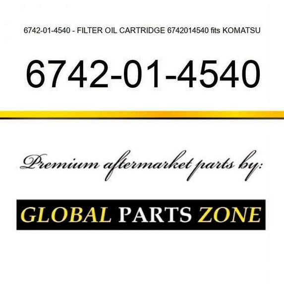 6742-01-4540 - FILTER, OIL CARTRIDGE 6742014540 fits KOMATSU