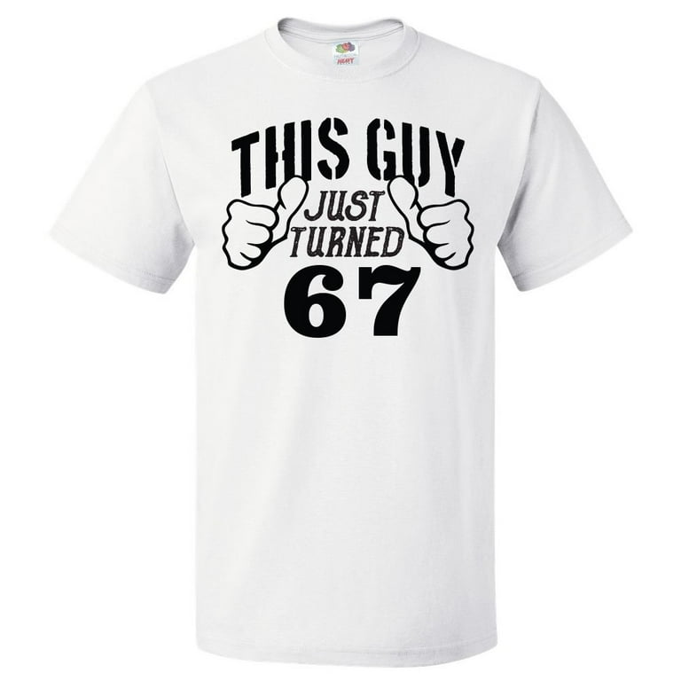 67 Birthday Year Old T-Shirt 67 Birthday Year Old T-Shirt