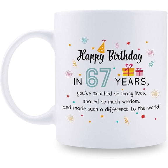 67th Birthday Gifts for Women - 67 Birthday Gifts for Teacher Doctor Boss Mom Grandma Wife Sister Aunt Cousin Coworker - 11 oz Coffee Mug