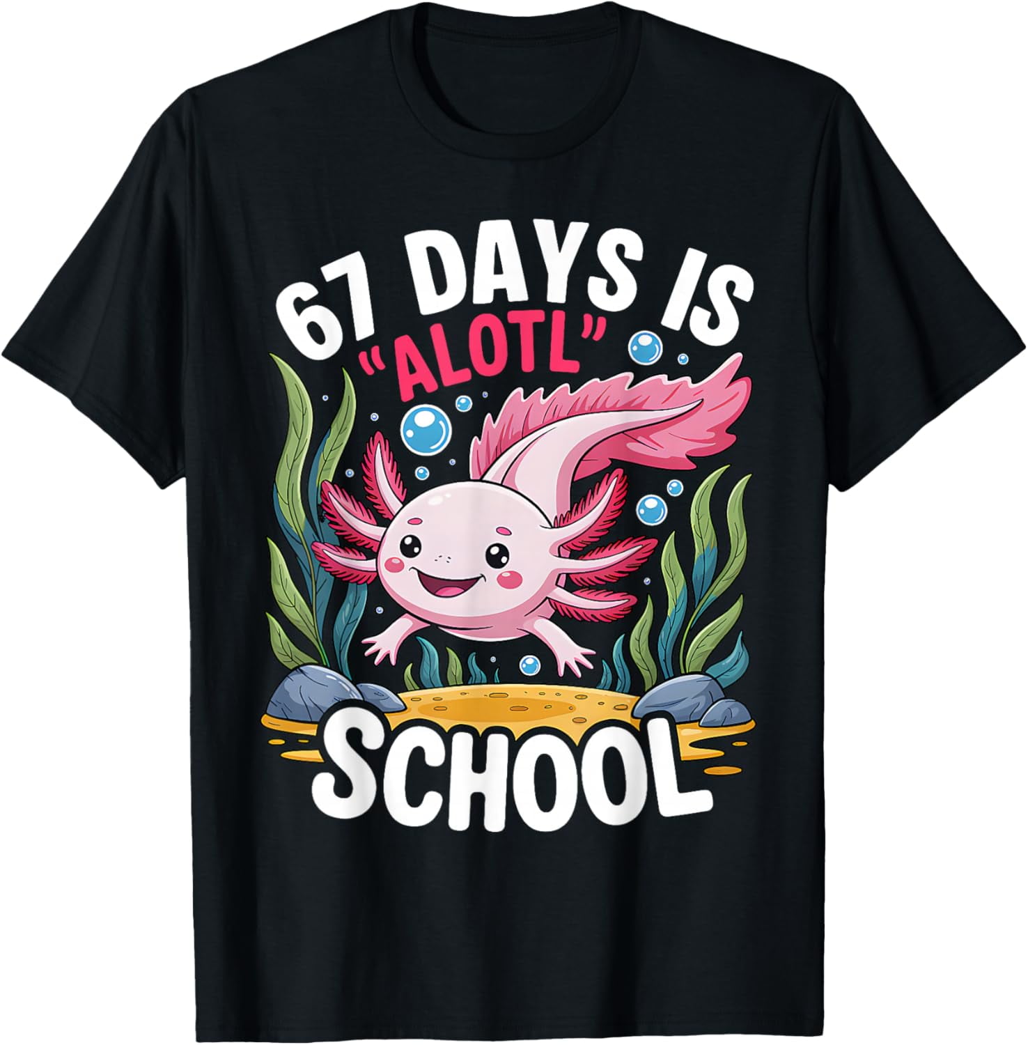 67th Day of School 67 Days is Alotl School Axolotl Kids Boys Girls T