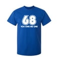 thumbnail image 1 of 68 You Owe Me One Sarcastic Humor Graphic Novelty Funny Tall T Shirt, 1 of 1