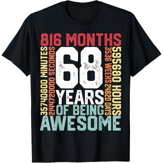 68 years of being Awesome Months weeks days special birthday T-ShirtMen and women, Black T-shirt, size: Extra large