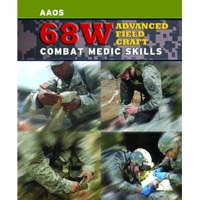 68W Advanced Field Craft: Combat Medic Skills