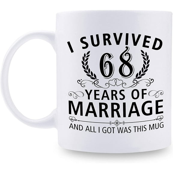 68th Wedding Anniversary Mugs for Couple Husband Wife - I Survived 68 Years of Marriage and All I Got Was This Mug - 68 Year Anniversary 11 oz Coffee Mug for Him Her