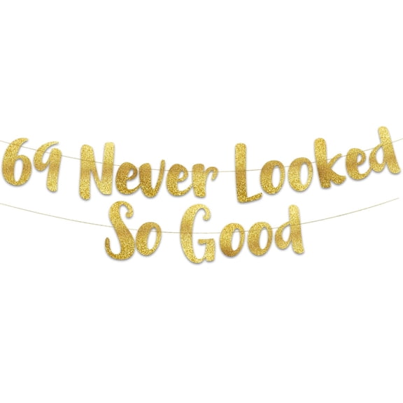 69 Never Looked So Good Gold Glitter Banner 69th Birthday and Anniversary Party Decorations