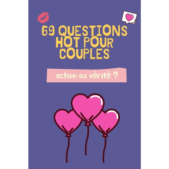 69 Questions hot pour couples: cahier de jeux coquins pour couples - idal la saint valentin et pour toute occasion romantique (Paperback)