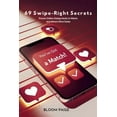 thumbnail image 1 of 69 Swipe-Right Secrets: Proven Online Dating Hacks to Match, Message, and Attract More Dates, (Paperback), 1 of 1