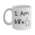 thumbnail image 1 of 69th Birthday Coffee Mug, I Am 68+1, Grandma, Grandpa, Dad, mom, Birthday Mug- White Porcelain Coffee Mug 11 oz, 1 of 2