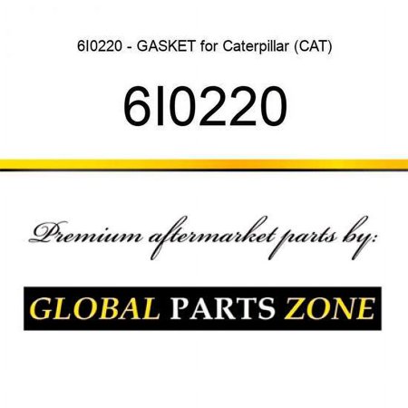 6I0220 - GASKET for Caterpillar (CAT)