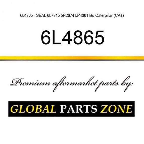 6L4865 - SEAL 6L7815 5H2674 5P4361 fits Caterpillar (CAT)