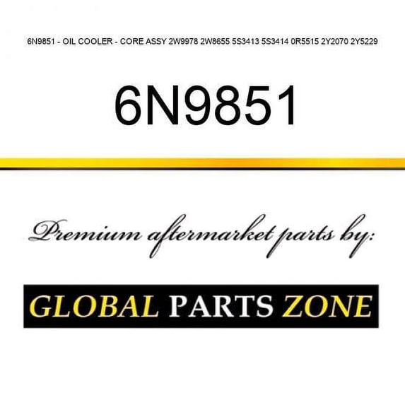 6N9851 - OIL COOLER - CORE ASSY 2W9978 2W8655 5S3413 5S3414 0R5515 2Y2070 2Y5229