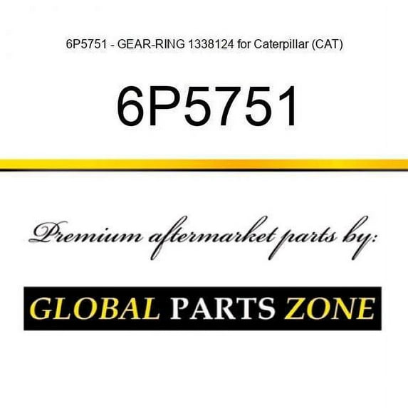 6P5751 - GEAR-RING 1338124 for Caterpillar (CAT)