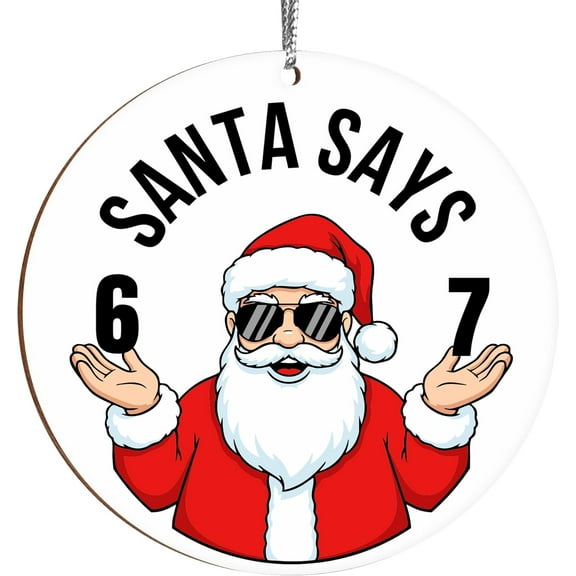 6PCS Santa Says Six Seven Christmas Ornament 2025, Funny 67 Meme Ornament, Funny Christmas Ornaments 2025, Santa Ornaments for Christmas Tree, Stocking Stuffers for Teens (White 67)