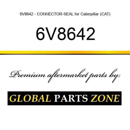 6V8642 - CONNECTOR-SEAL for Caterpillar (CAT)