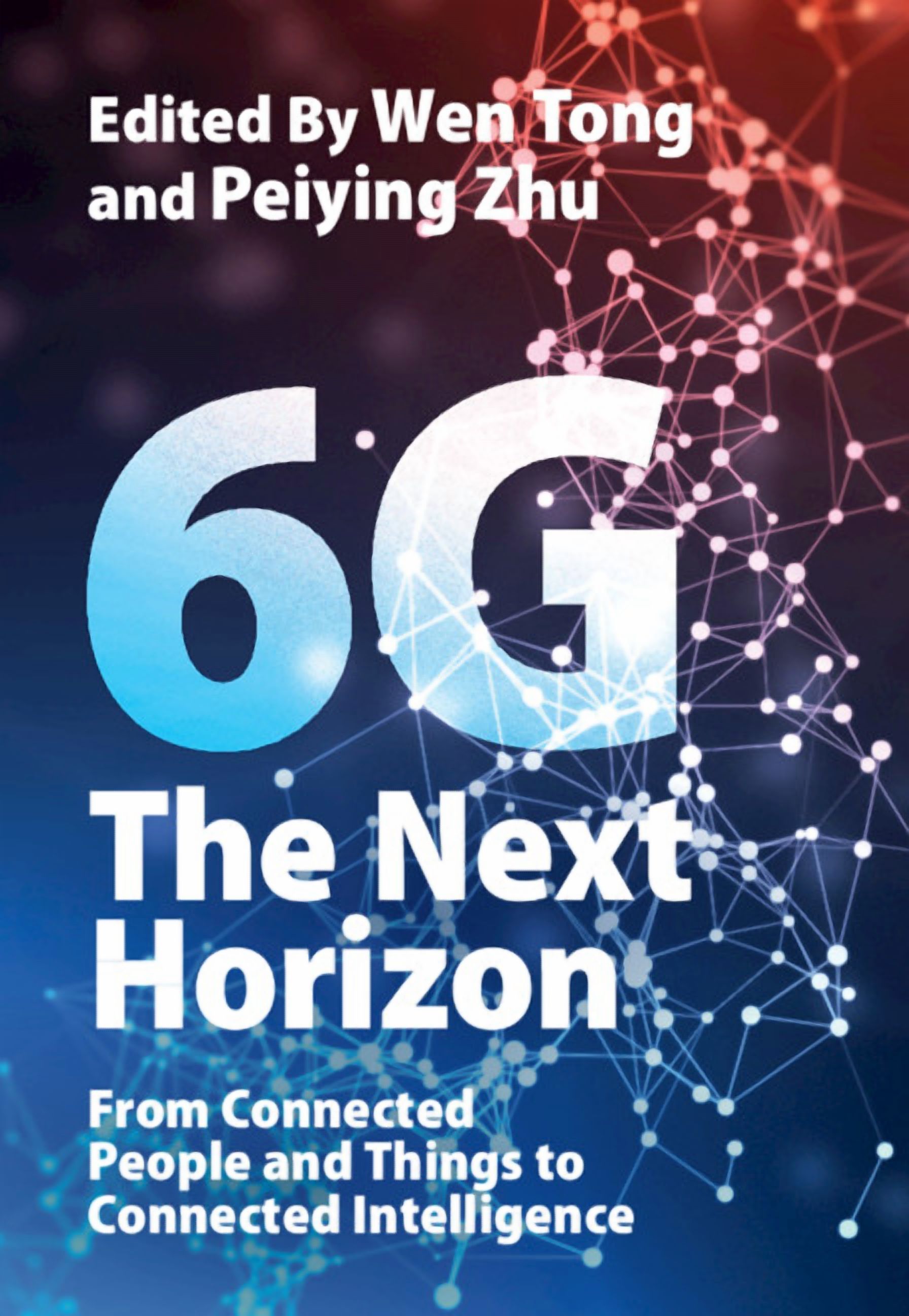 6g: The Next Horizon: From Connected People and Things to Connected Intelligence, (Hardcover)
