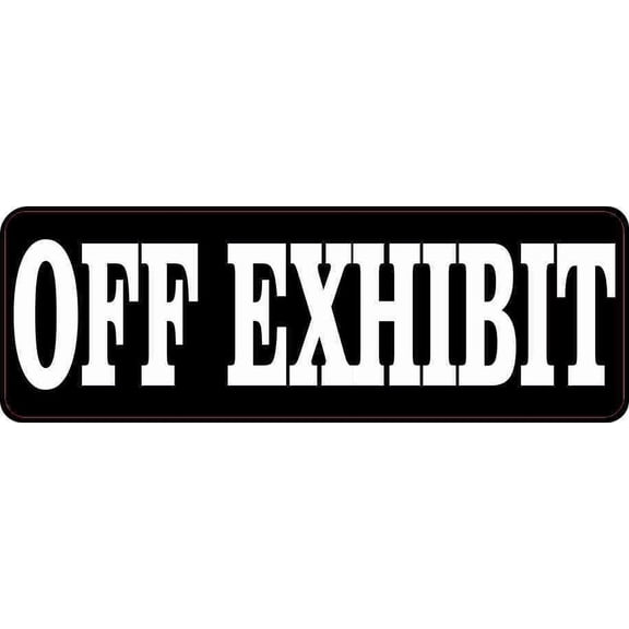 6in x 2in Off Exhibit Magnet Vinyl Magnetic Museum Sign Gallery Magnets
