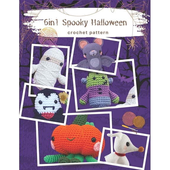 6in1 Spooky Halloween Crochet Pattern: Quick and Easy Funny Halloween Crochet Activities with 6 Projects, Beginner Frien, (Paperback)