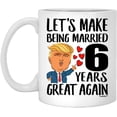 thumbnail image 1 of 6th Anniversary Mug for Wife Lets Make Being Married 6 Years Great Again Aniversario De Bodas Gift From Husband Funny Coffee Cup For Women Ceramic White 11oz, 1 of 5
