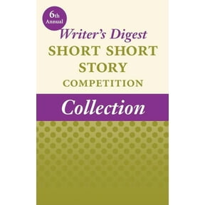 6th Annual Writer's Digest Short Short Story Competition Collection, (Paperback)