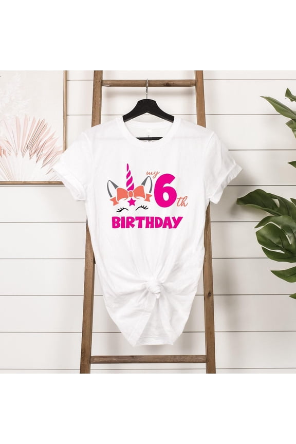 My 6th Birthday Unicorn Shirt, 6th Birthday Shirt, 6 Year Old Birthday, Six Birthday Shirt, Girl Birthday Shirt, Sixth Birthday Shirt TSHIRT All Size S-5XL