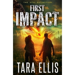6th Extinction First Impact: A Post-Apocalyptic Survival Thriller, Book 1, (Paperback)