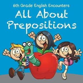 6th Grade English Encounters: All About Prepositions, (Paperback)