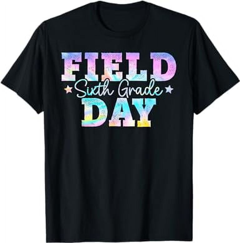 6th Grade Field Day 2024 Sixth Grade Tie dye Teacher Student TShirt